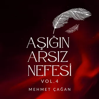 Aşığın Arsız Nefesi, Vol. 4 by Mehmet Çağan