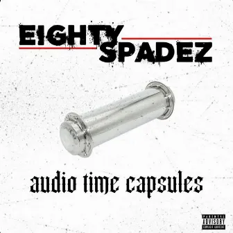 Audio Time Capsules by Eighty Spadez