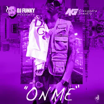 On Me by Alexandre Greatly