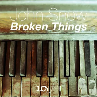 Broken Things by John Snow