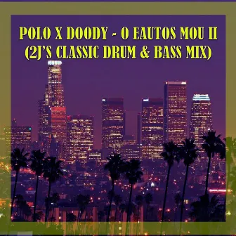 O Eautos Mou II (2J's Classic Drum & Bass Mix) by Polo