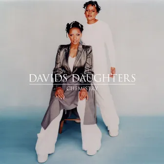 Chemistry by Davids Daughters