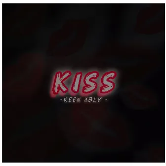 Kiss by Keen Ably