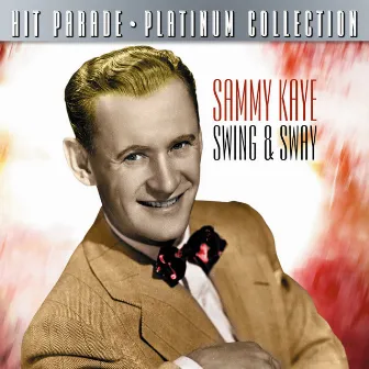 Hit Parade Platinum Collection Sammy Kaye by Sammy Kaye