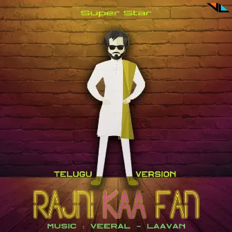 Rajni Kaa Fan Telugu Version by Veeral - Laavan