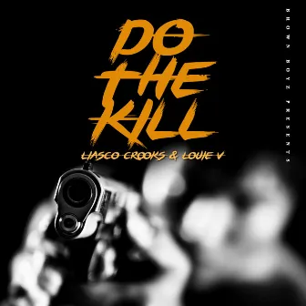 Do the Kill by Brown Boyz