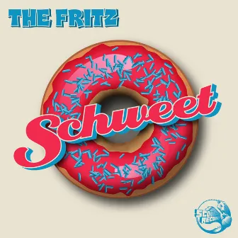 Schweet EP by The Fritz