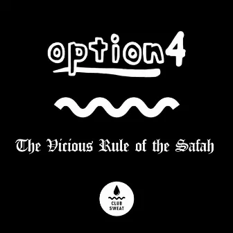 The Vicious Rule of the Safah by option4