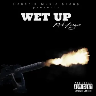 Wet Up by Rich Bogan