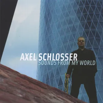 Sounds From My World by Axel Schlosser