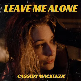 Leave Me Alone by Cassidy Mackenzie