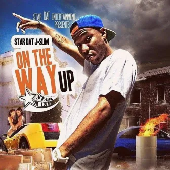 On The Way Up by StarDAT J-Slim