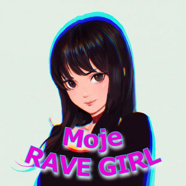 Moje rave girl