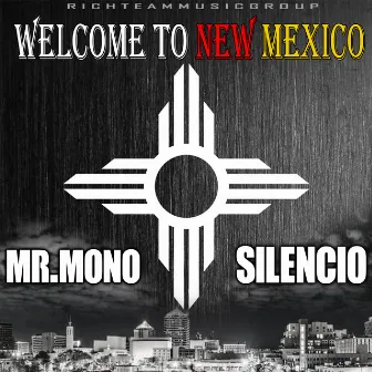 Welcome To NEW MEXICO by Silencio