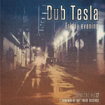 Friday Evening by Dub Tesla