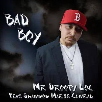 Bad Boy (feat. Shannon Marie Conrad) by Mr Droopy Loc