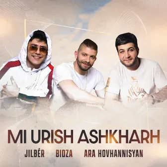 Mi Urish Ashkharh by Ara Hovhannisyan