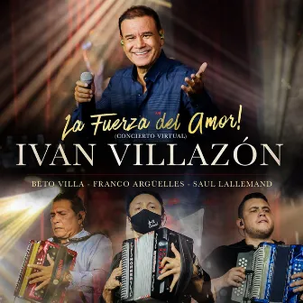 La Fuerza del Amor (Concierto Virtual) [En Vivo] by Ivan Villazon