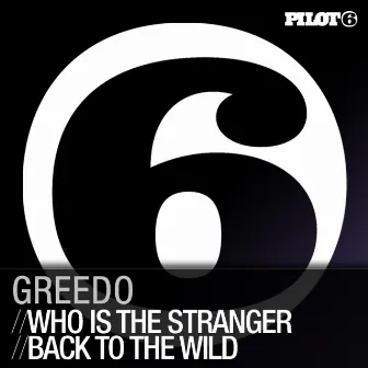 Who Is The Stranger / Back To The Wild by Greedo