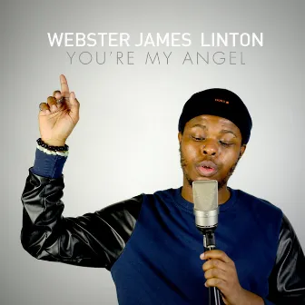 You're My Angel by Webster James Linton