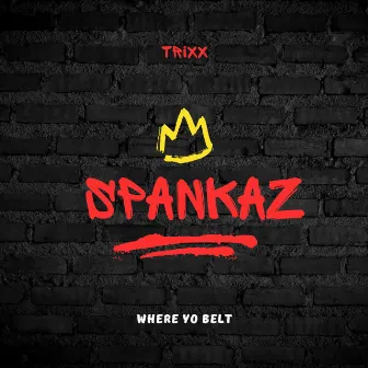 SPANKAZ by Trixx