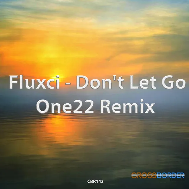 Don't Let Go - ONE22 Remix