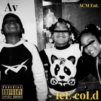 Ice Cold by AV