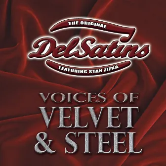 Voices of Velvet & Steel by The Del Satins