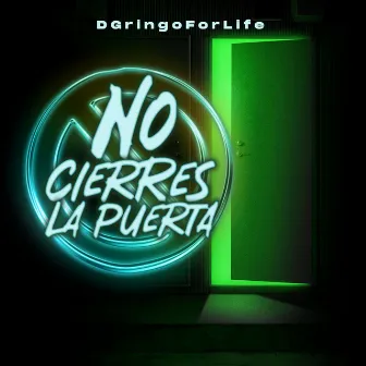 No Cierres La Puerta by D Gringo