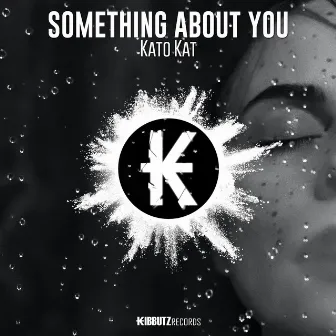 Something About You by Kato Kat