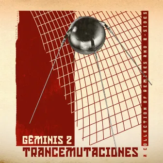 Trancemutaciones: Collection of Remixes and B-Sides by Geminis 2