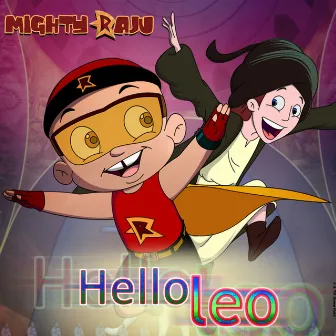 Mighty Raju - Hello Leo by Mighty Raju