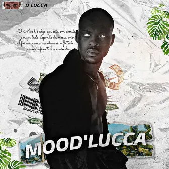 MOOD’LUCCA by D´Lucca