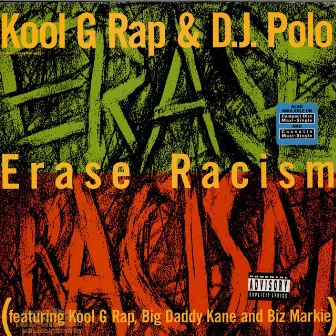 Erase Racism by Kool G Rap & DJ Polo