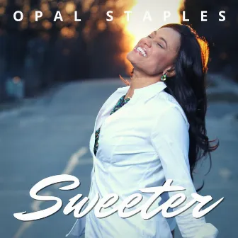 Sweeter by Opal Staples