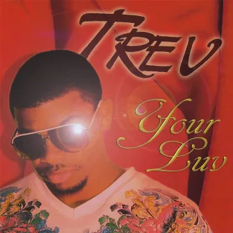 Your Luv by Trev