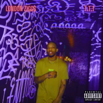 T.T.T by London Zigg$