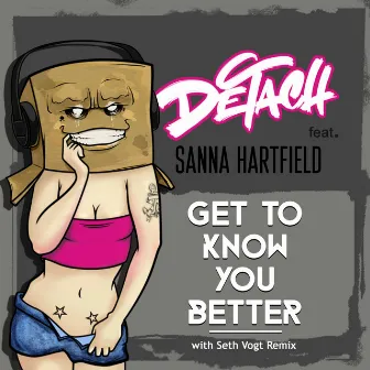 Get To Know You Better by Dj Detach