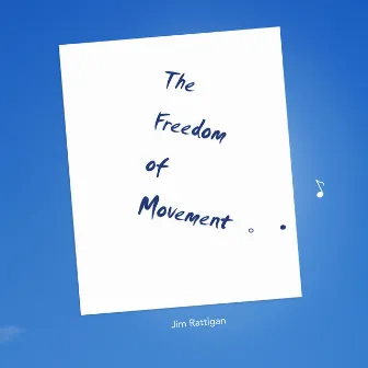 The Freedom of Movement by Jim Rattigan