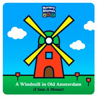 A Windmill in Old Amsterdam (I Saw a Mouse) by Unknown Artist