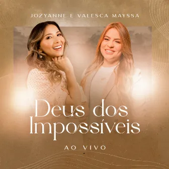 Deus dos Impossíveis (Ao Vivo) by Valesca Mayssa