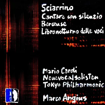 Sciarrino: Cantare con silenzio, Berceuse & Libro notturno delle voci by Marco Angius