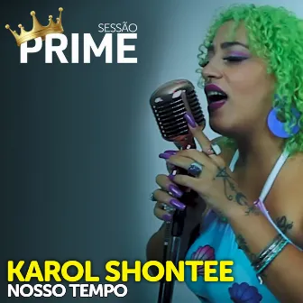 Sessão Prime: Nosso Tempo by Karol Shontee