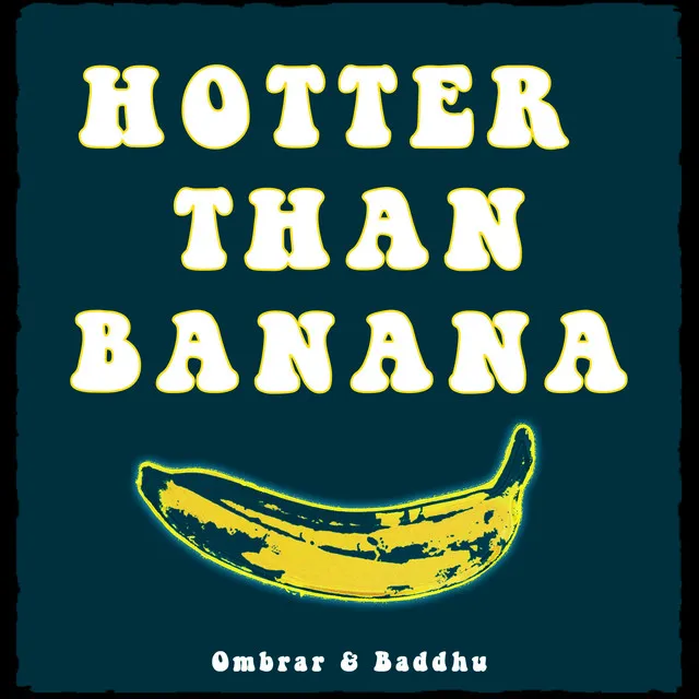 Hotter Than Banana