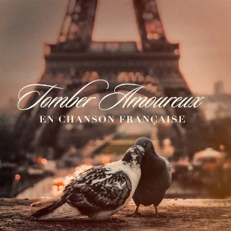 Tomber amoureux en chanson française by Le meilleur de la pop française