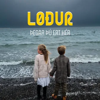 Þegar þú ert hér by Löður