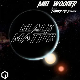 Black Matter by Mid Wooder