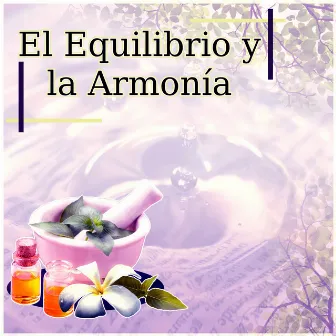 El Equilibrio y la Armonía - Música para Spa, Relajar el Cuerpo y el Alma, Aromaterapia Reflexología y Reiki, Sonidos de la Naturaleza, la Música para Ayurveda Yoga y se Calmen, Bienestar y SPA, Meditación Música by Academia de Sonidos de la Naturaleza para el Masaje