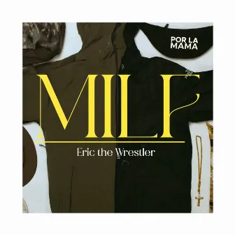 MILF by Eric The Wrestler