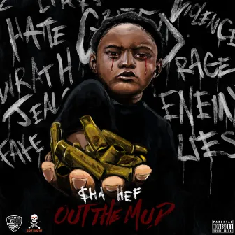 Out the Mud by Sha Hef